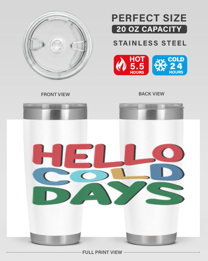 Hello Cold Days 173#- winter- Tumbler