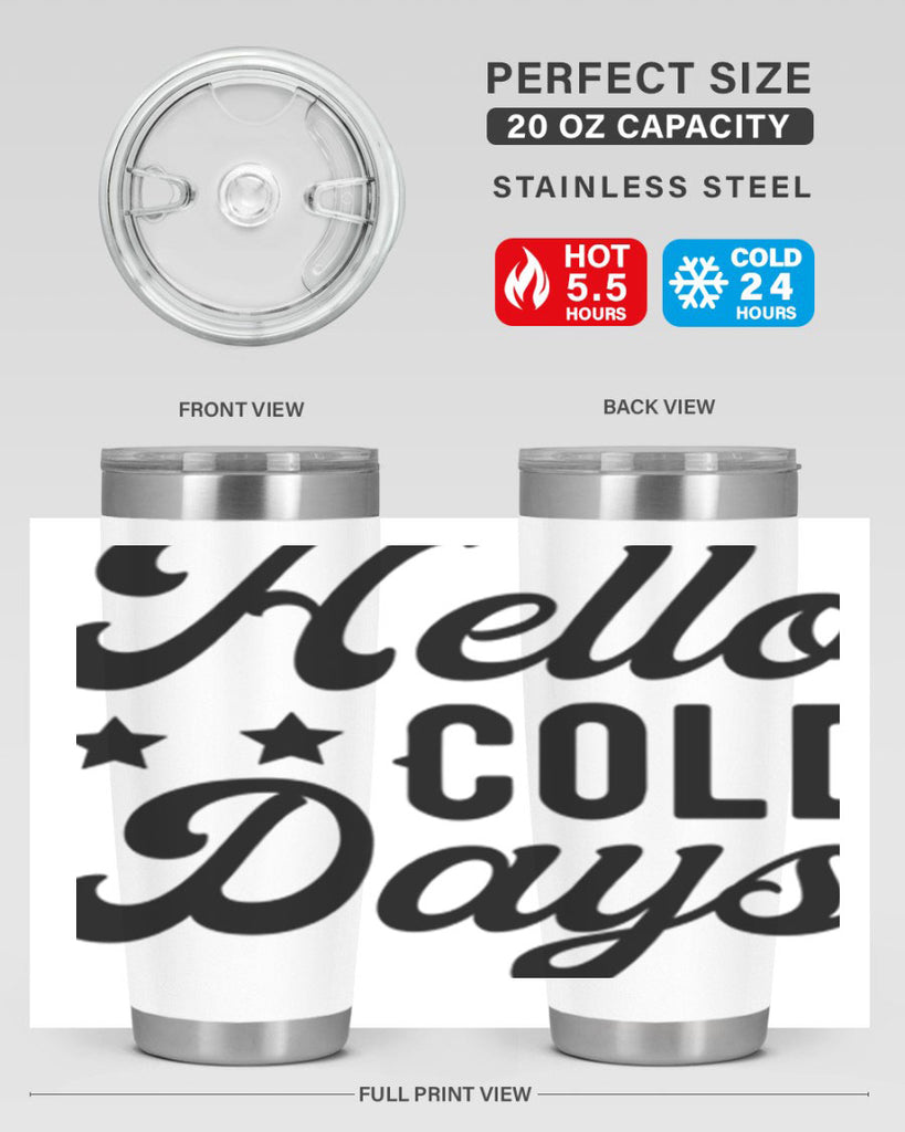 Hello Cold Days 174#- winter- Tumbler