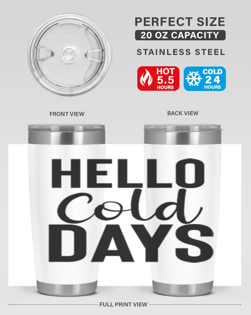 Hello Cold Days 176#- winter- Tumbler
