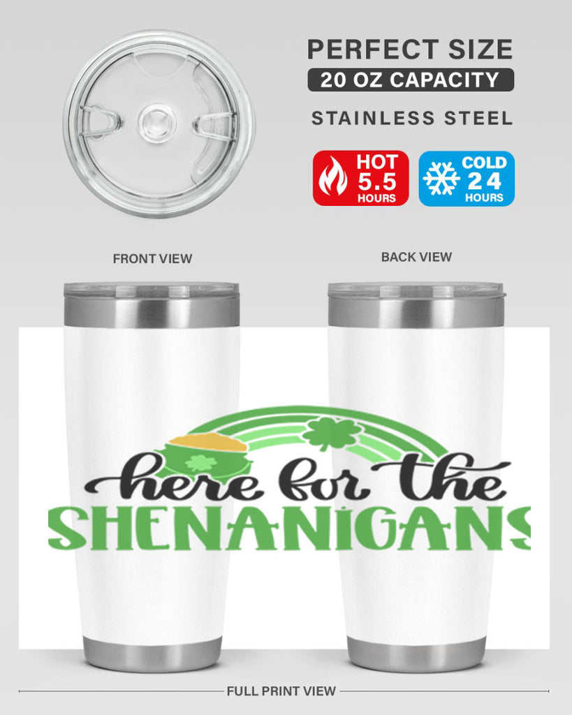 Here For The Shenanigans Style 87#- St Patricks Day- Tumbler