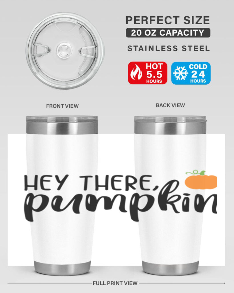 Hey There Pumpkin 308#- fall- Tumbler