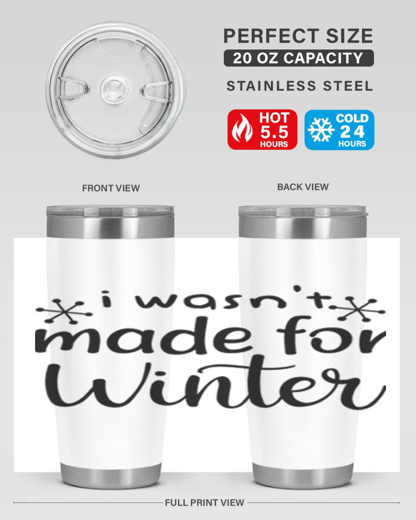 I Wasnt Made For Winter 250#- winter- Tumbler
