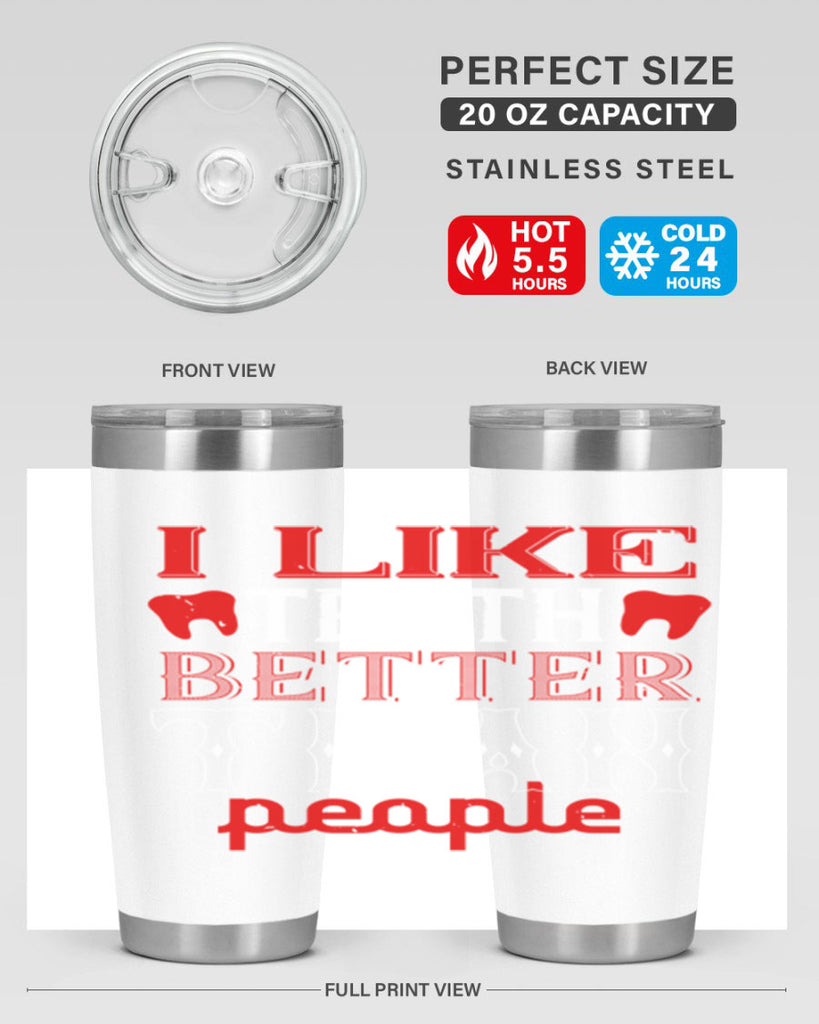 I like teeth better than people Style 36#- dentist- tumbler