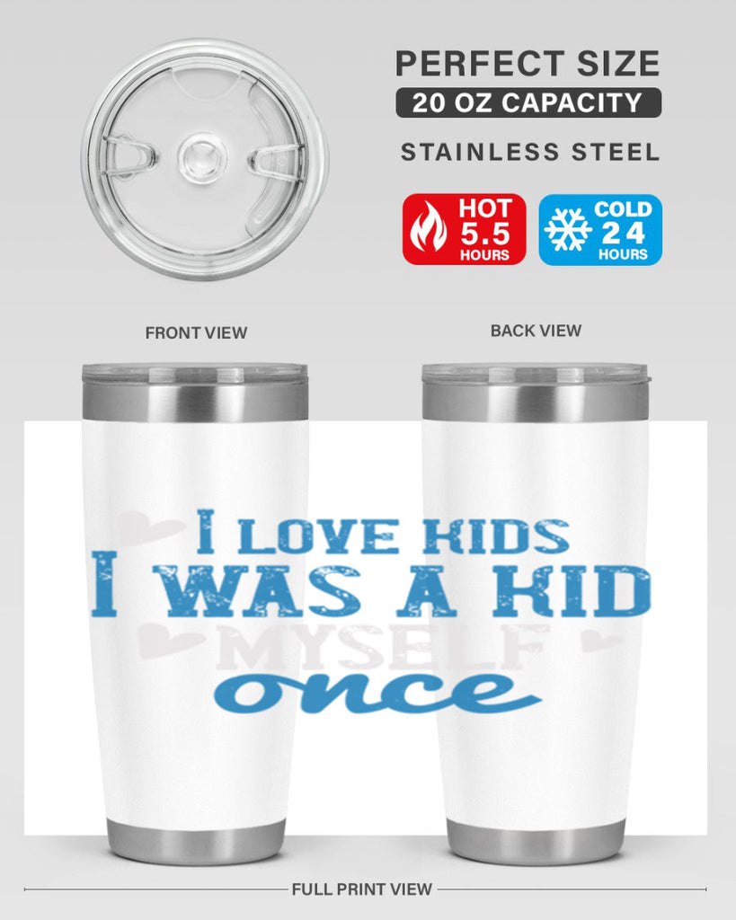 I love kids I was a kid myself once Style 35#- baby- Tumbler
