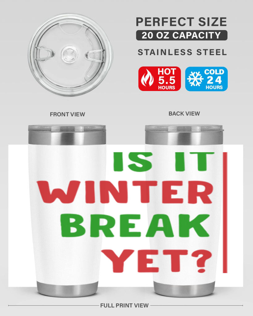 Is It Winter Break Yet 252#- winter- Tumbler