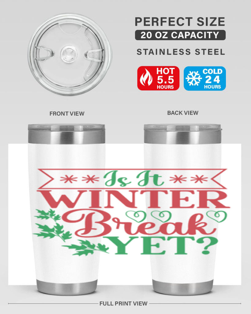 Is It Winter Break Yet 253#- winter- Tumbler