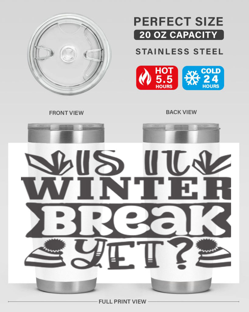 Is it winter break yet 255#- winter- Tumbler