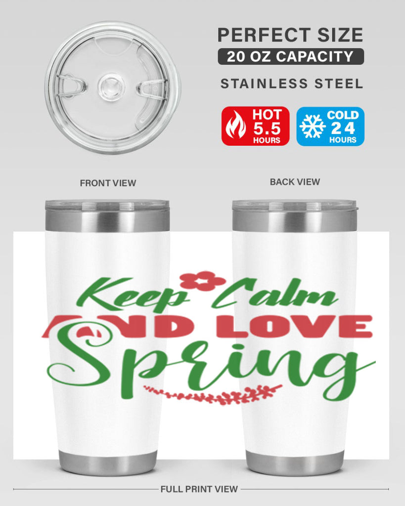 Keep Calm and Love Spring 292#- spring- Tumbler
