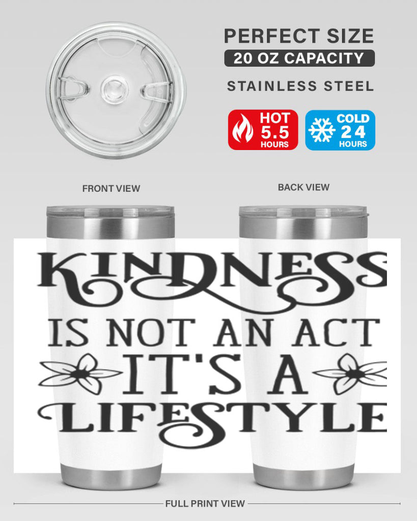 Kindness is not an act 295#- spring- Tumbler