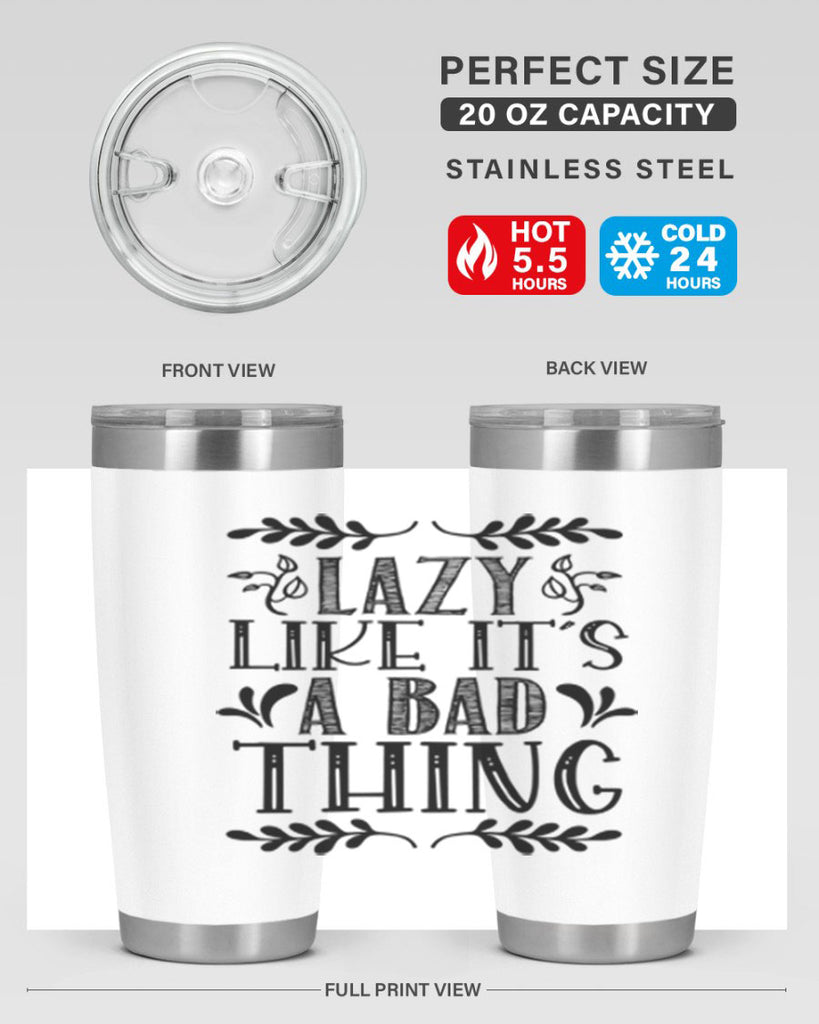 LAZY LIKE ITS A BAD THING 385#- fall- Tumbler