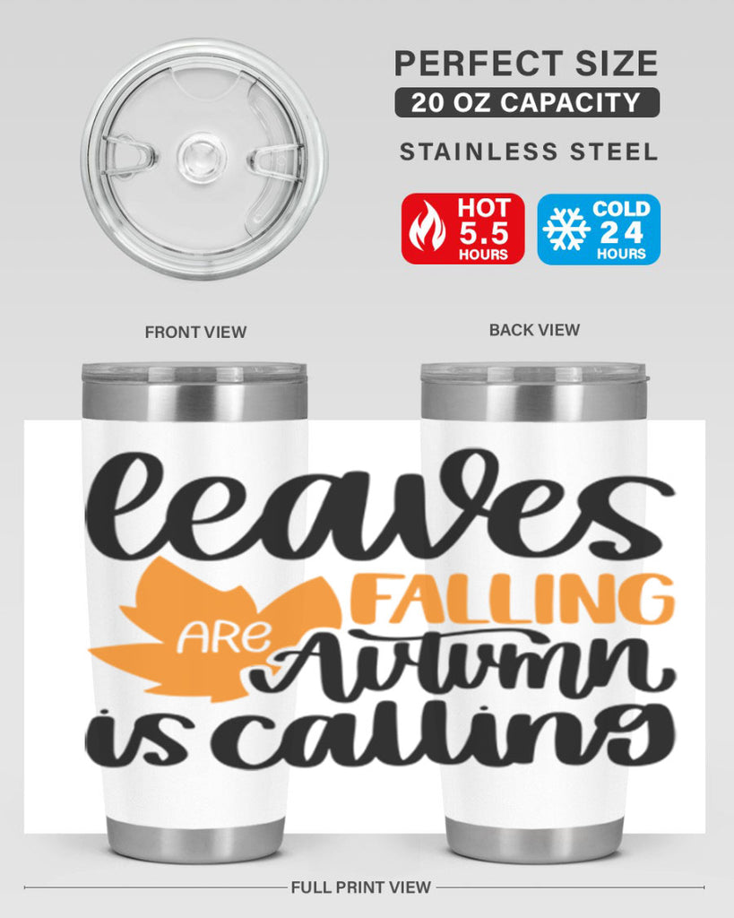 Leaves Are Falling Autumn Is Calling 502#- fall- Tumbler