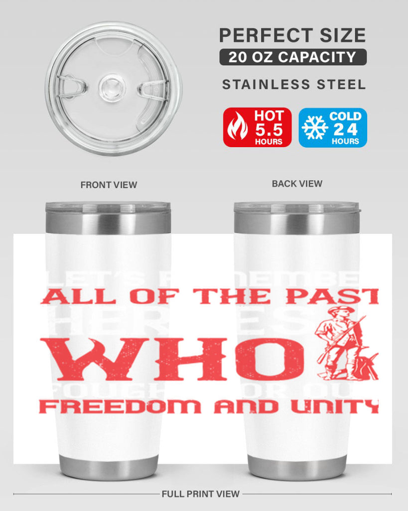 Let’s remember all of the past heroes who fought for our freedom and unity Style 127#- Fourt Of July- Tumbler