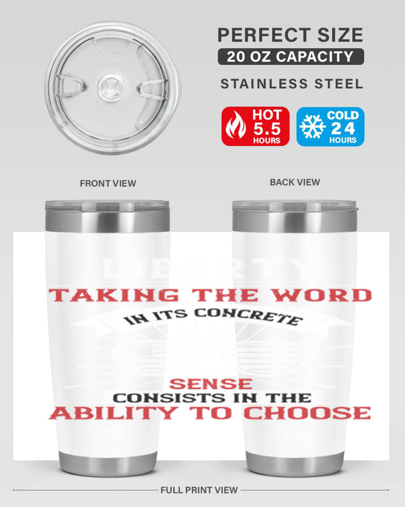 Liberty taking the word in its concrete sense consists in the ability to choose Style 131#- Fourt Of July- Tumbler