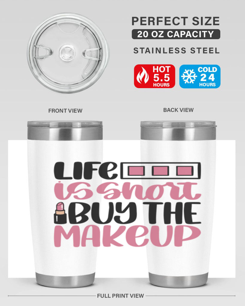 Life Is Short Buy Makeup Style 61#- make up- Tumbler