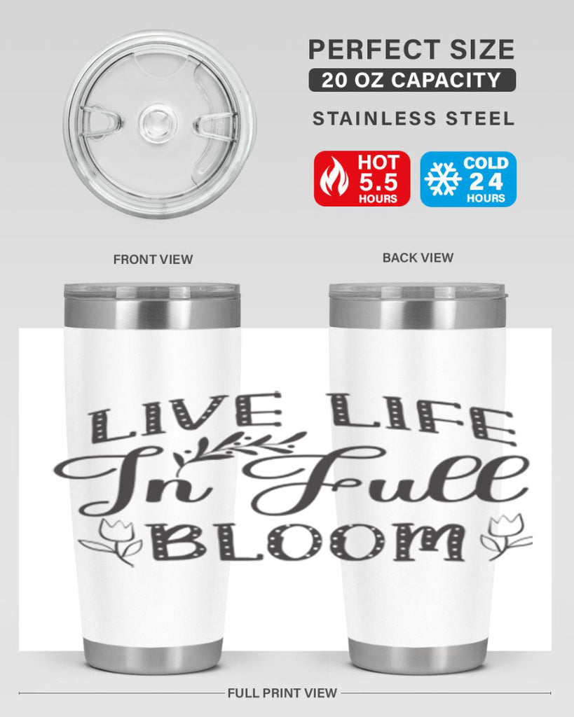 Live life in full bloom304#- spring- Tumbler