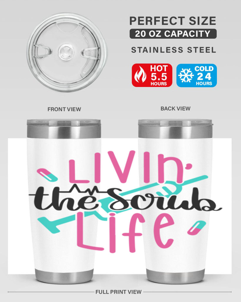 Livin The Scrub Life Style Style 137#- nurse- tumbler