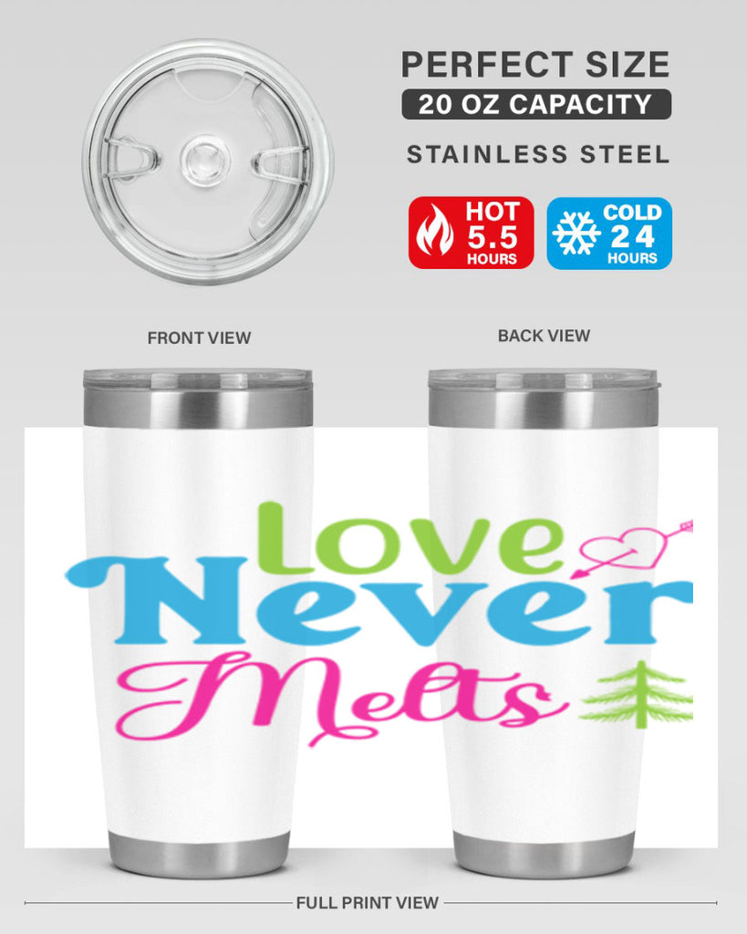 Love Never Melts 311#- winter- Tumbler