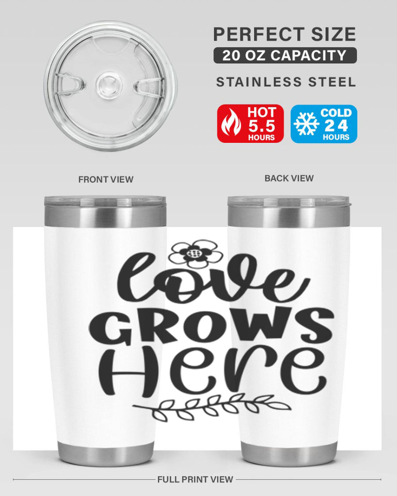 Love grows here  335#- spring- Tumbler