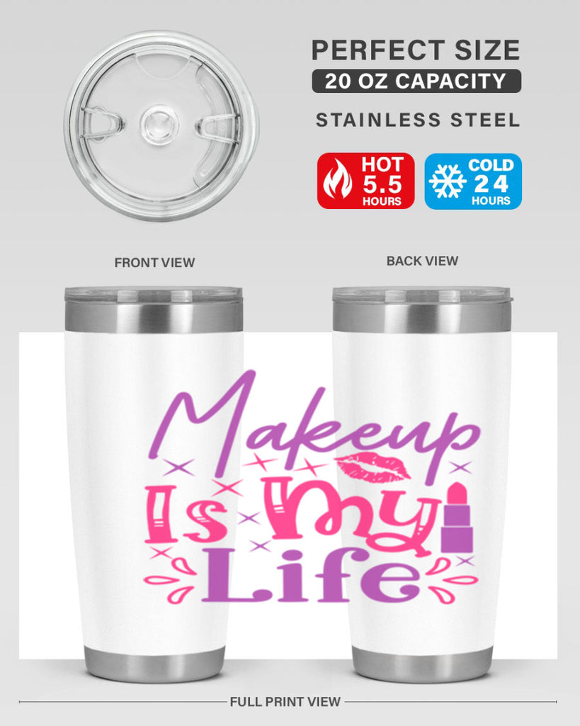 Makeup Is My Life Style 224#- make up- Tumbler