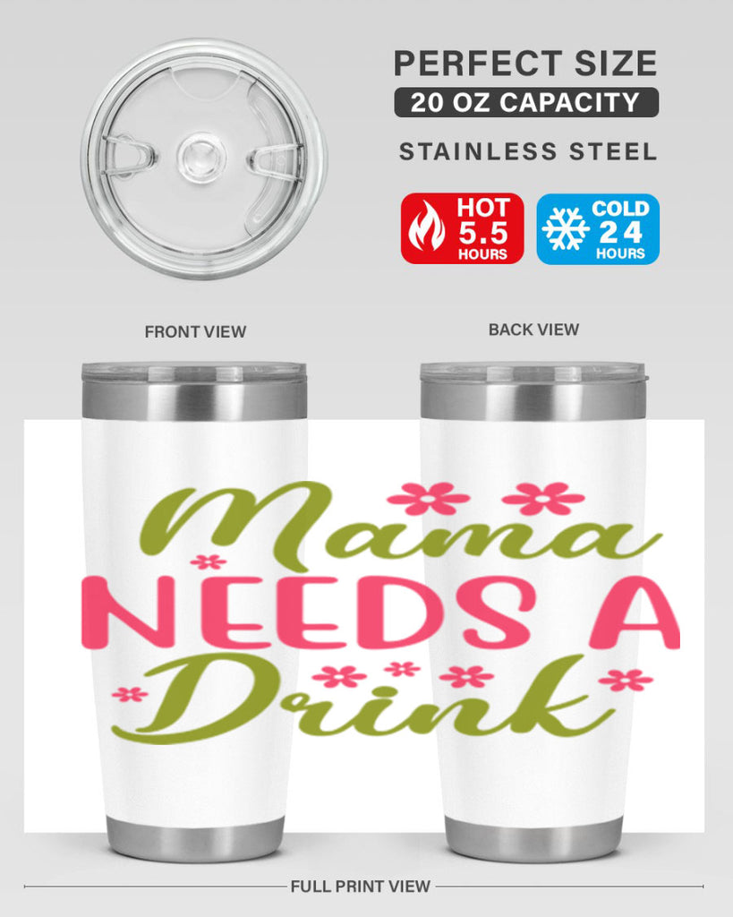 Mama Needs A Drink 339#- spring- Tumbler