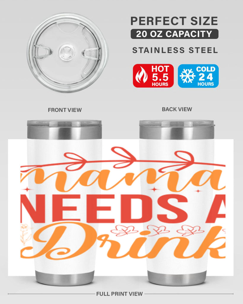 Mama needs a drink 338#- spring- Tumbler
