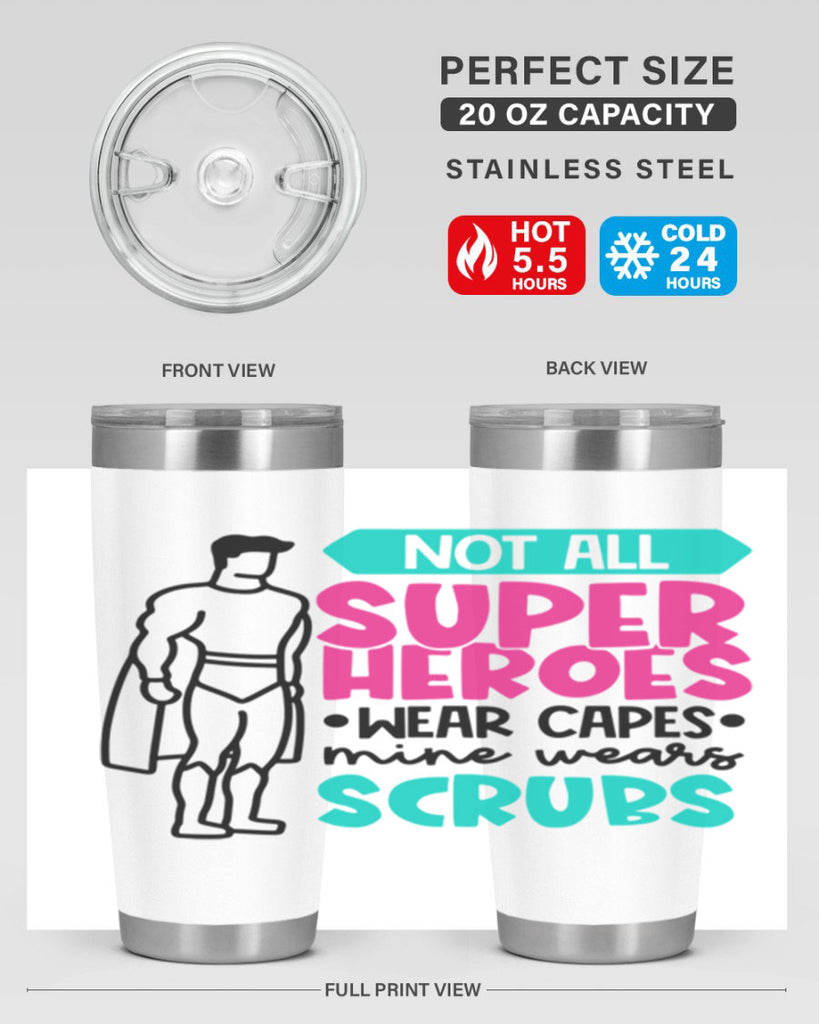 Not All Super Heroes Wear Capes Mine Wears Scrubs Style Style 125#- nurse- tumbler