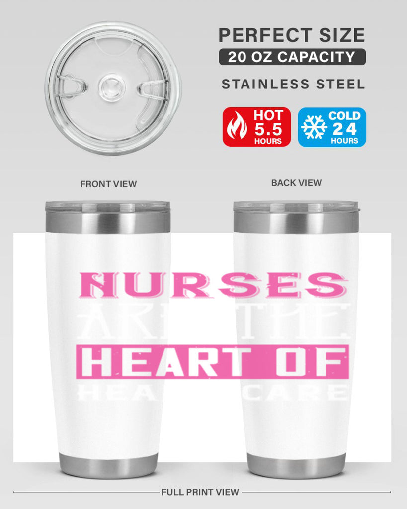 Nurses are the heart of healthcare Style 411#- nurse- tumbler