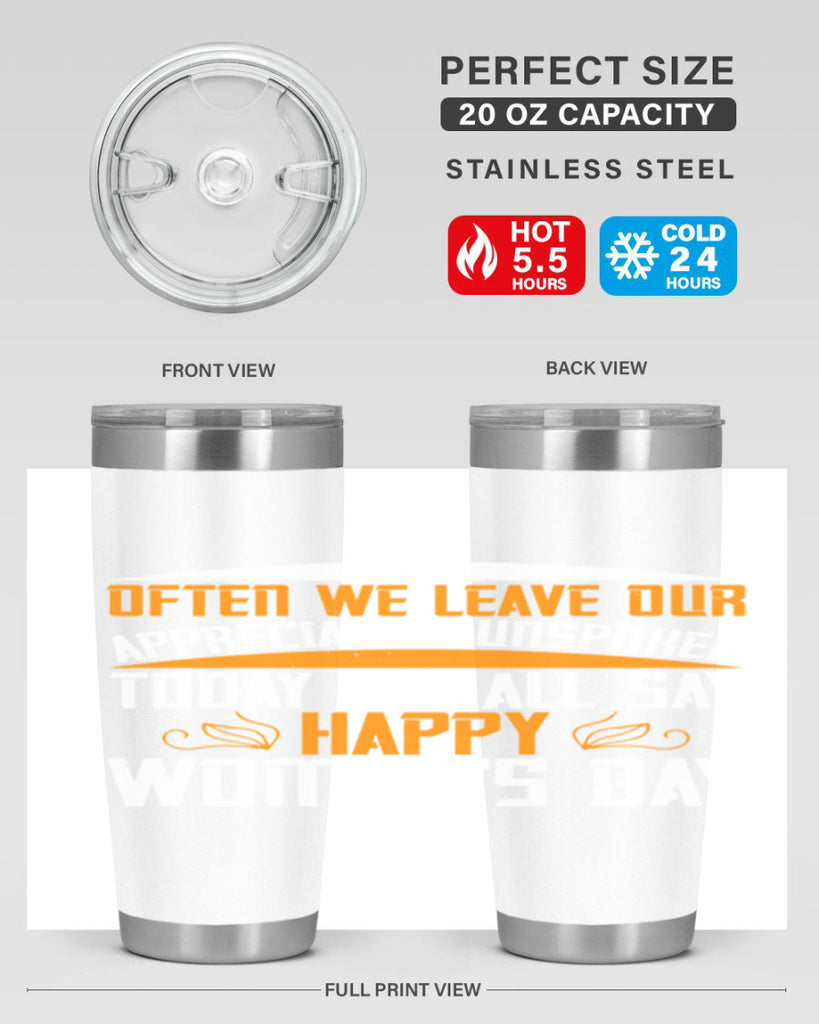 Often we leave our appreciation unspoken Today we all say Happy Womens Day Style 39#- womens day- Tumbler