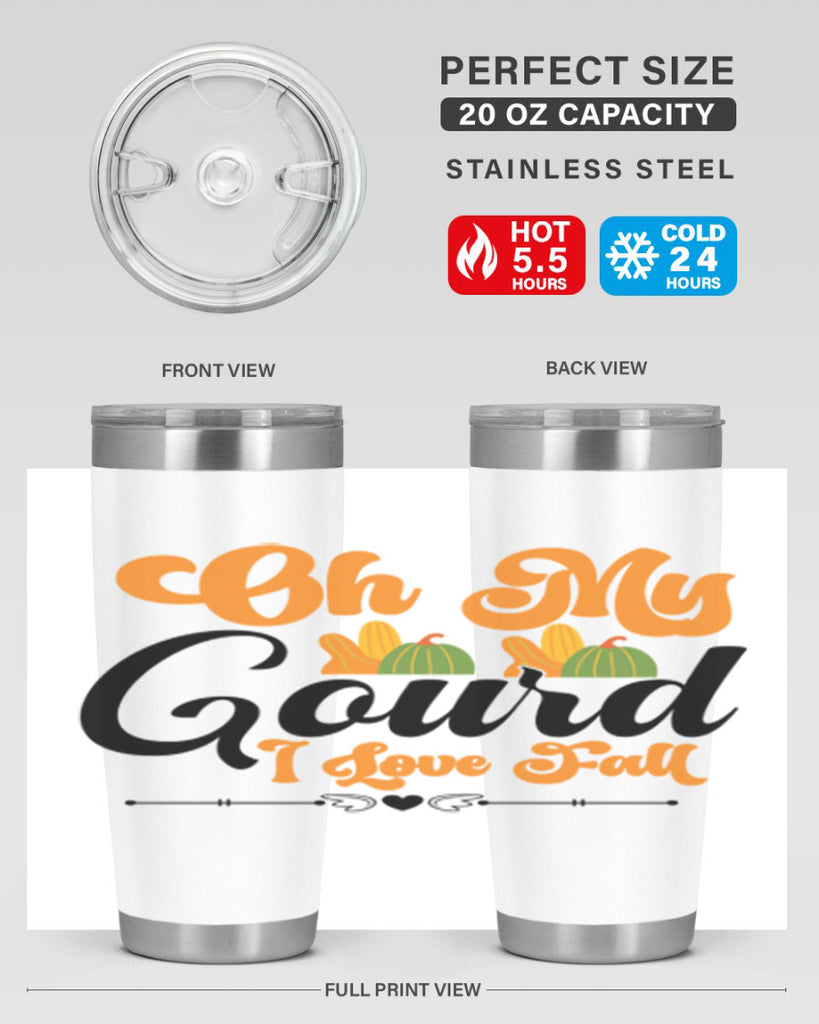 Oh My Gourd I Love Fall 457#- fall- Tumbler
