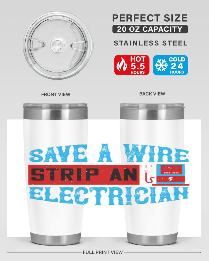 Save a wire strip an electrician Style 13#- electrician- tumbler