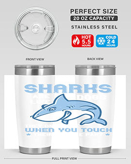 Sharks are like dogs They only bite when you touch their private part Style 38#- shark  fish- Tumbler