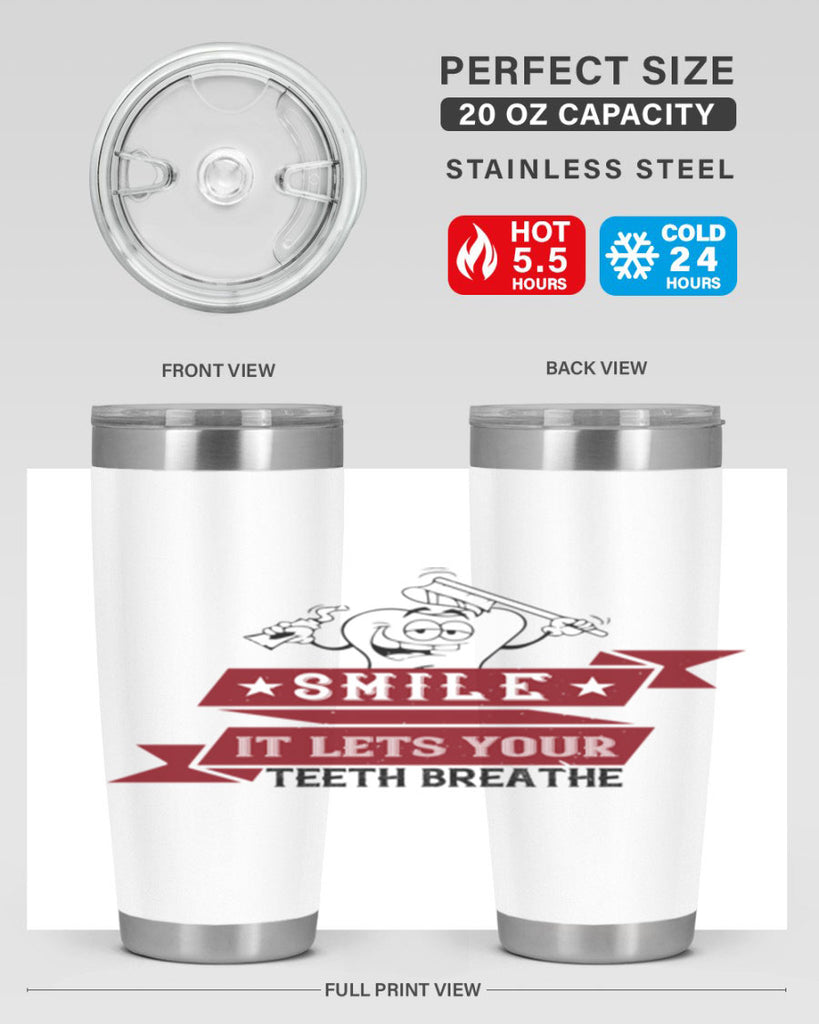 Smile it lets your teeth breathe Style 21#- dentist- tumbler