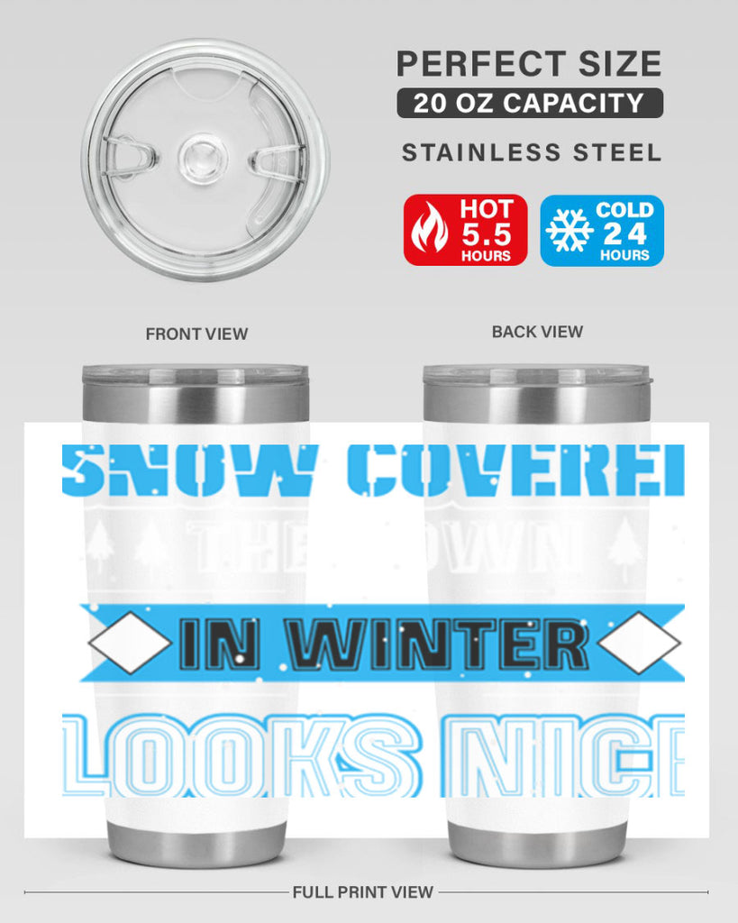 Snow Covered Winter 365#- winter- Tumbler
