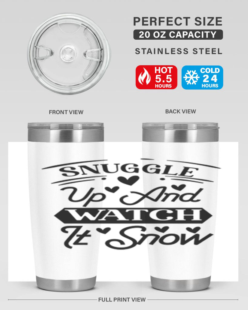 Snuggle Up And Watch It Snow 379#- winter- Tumbler