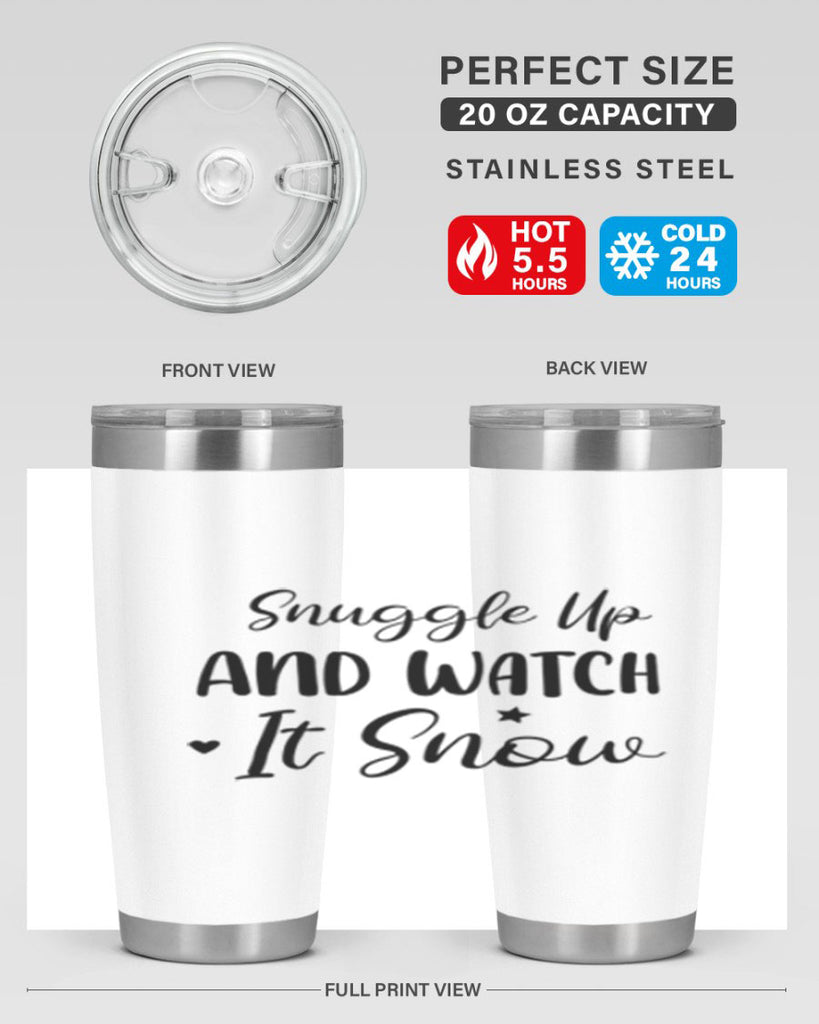 Snuggle Up And Watch It Snow 383#- winter- Tumbler