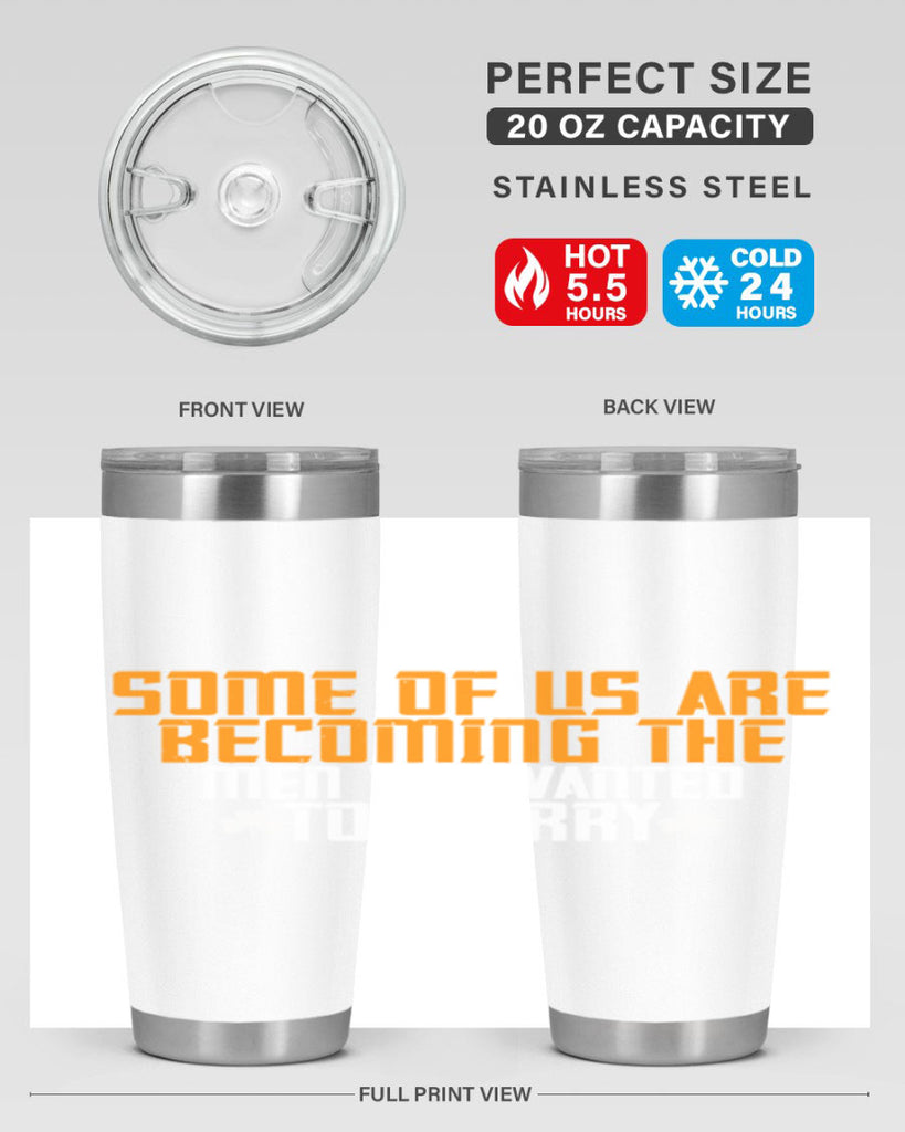 Some of us are becoming the men we wanted to marry Style 37#- womens day- Tumbler