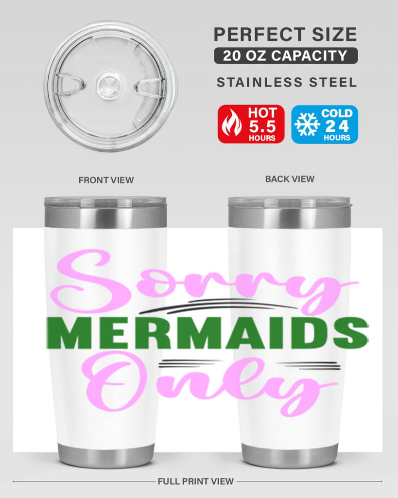 Sorry Mermaids Only 605#- mermaid- Tumbler