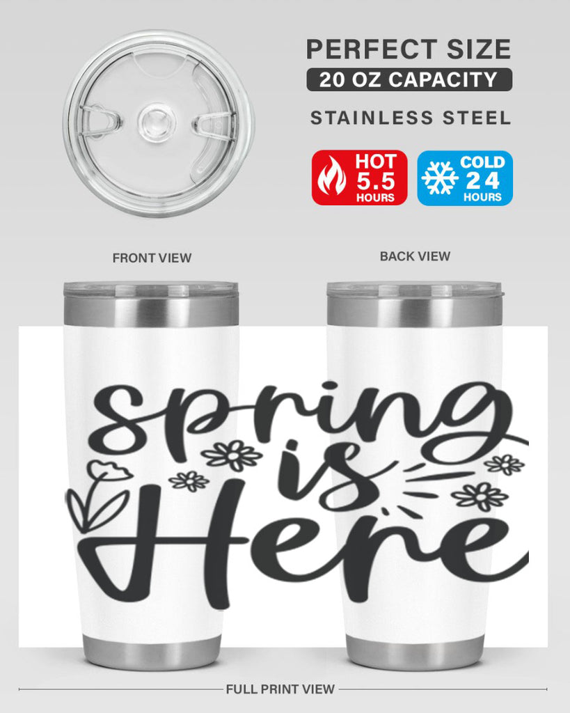 Spring is here  502#- spring- Tumbler