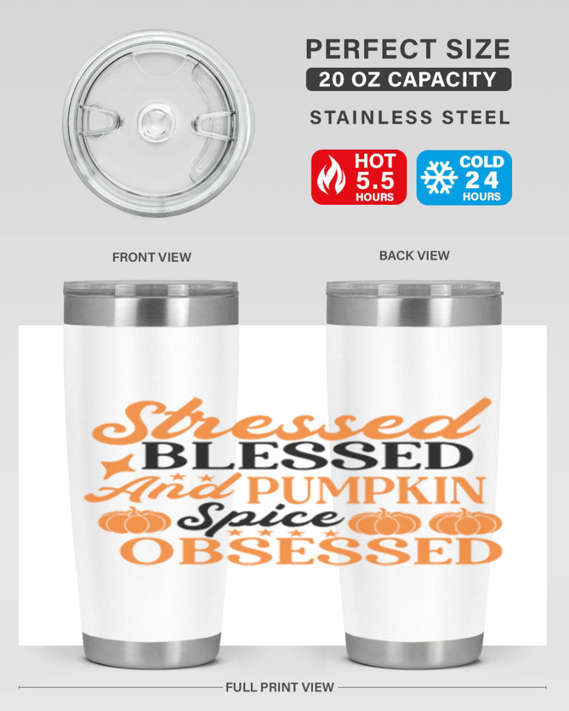 Stressed Blessed And Pumpkin Spice Obsessed 579#- fall- Tumbler
