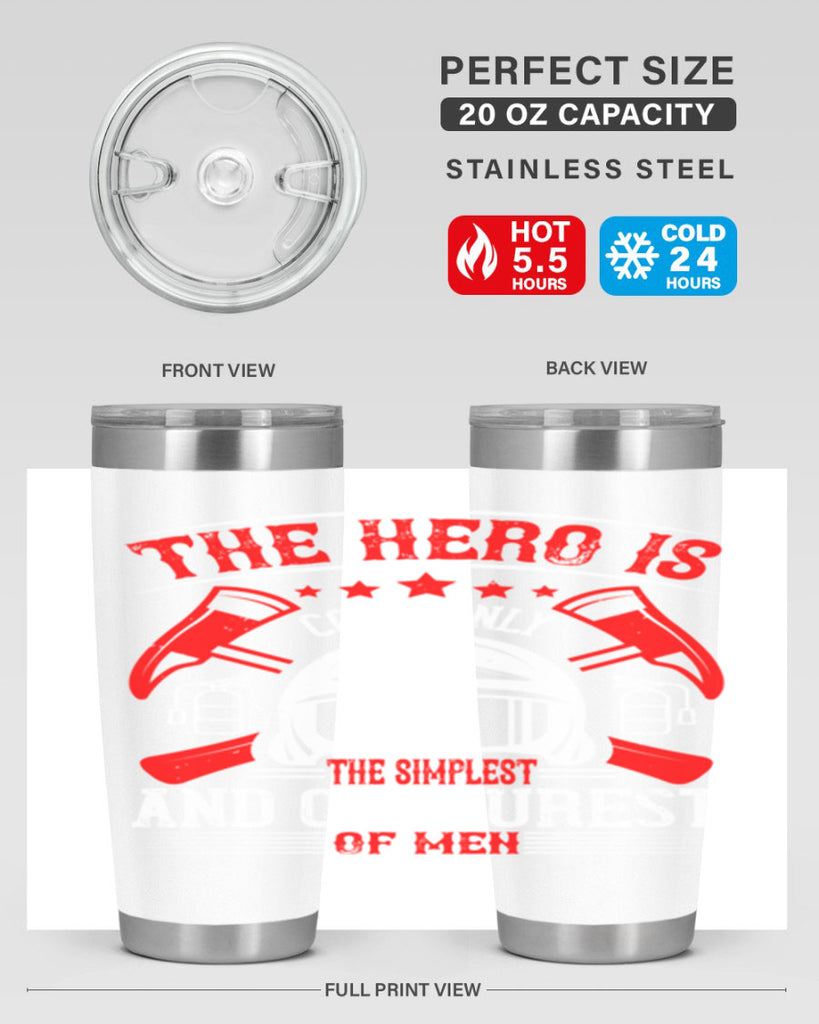 The hero is commonly the simplest and obscurest of men Style 22#- fire fighter- tumbler