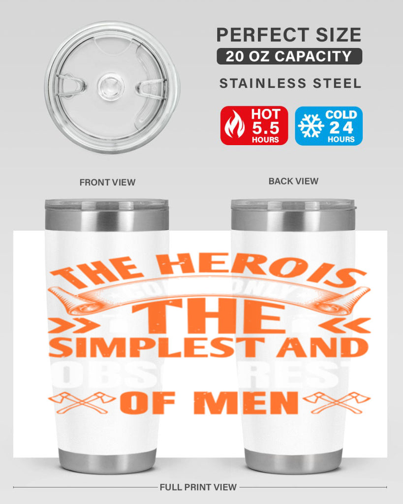 The hero is commonly the simplest and obscurest of men Style 26#- fire fighter- tumbler