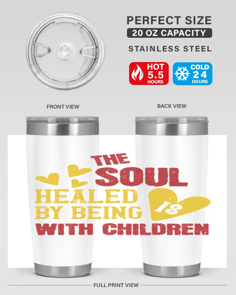 The soul is healed by being with children Style 14#- baby- Tumbler