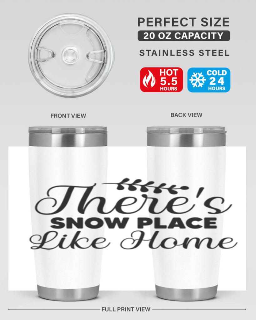 Theres Snow Place Like Home 405#- winter- Tumbler