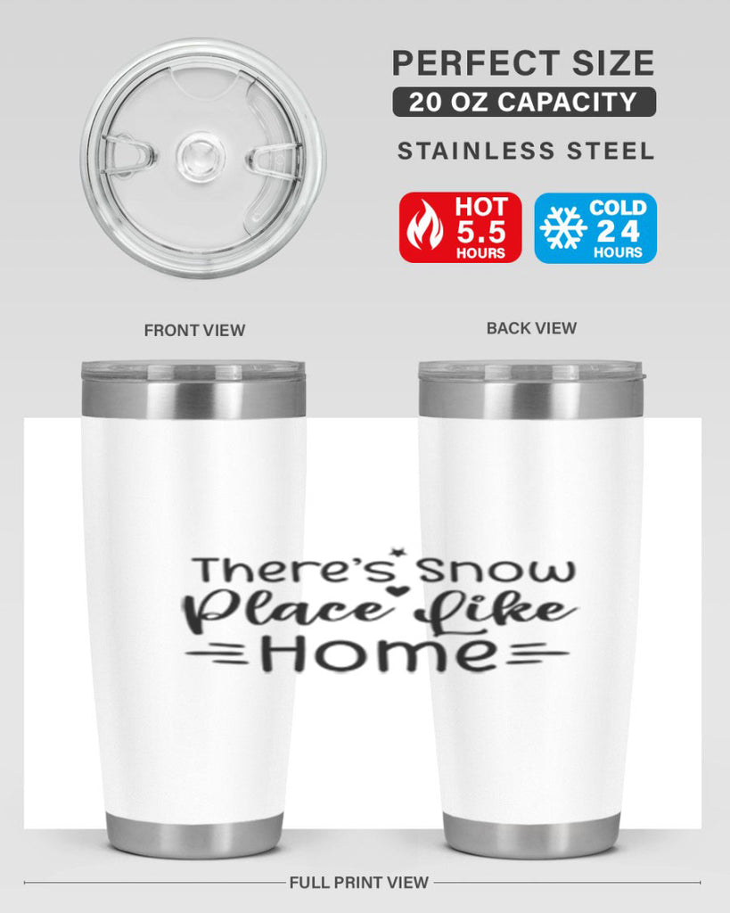 Theres Snow Place Like Home 406#- winter- Tumbler