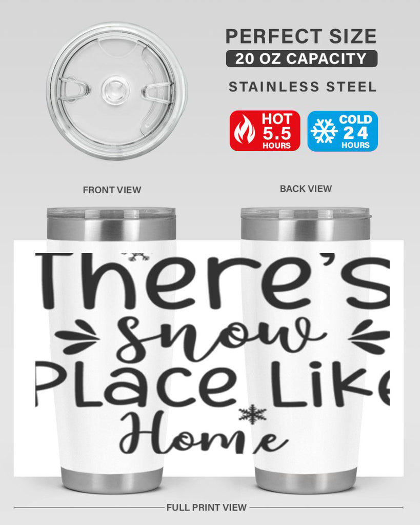 Theres Snow Place Like Home410#- winter- Tumbler