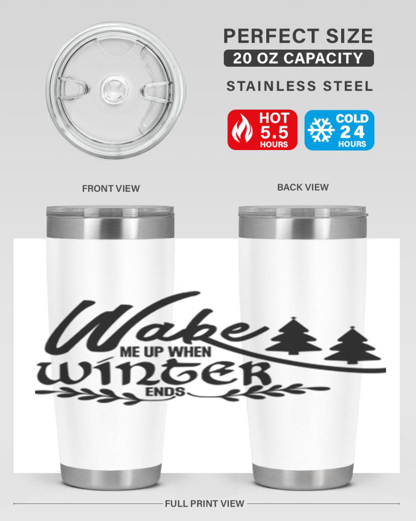 Wake Me Up When Winter Ends 428#- winter- Tumbler