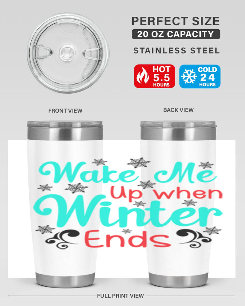 Wake Me Up when Winter Ends Graphics 433#- winter- Tumbler