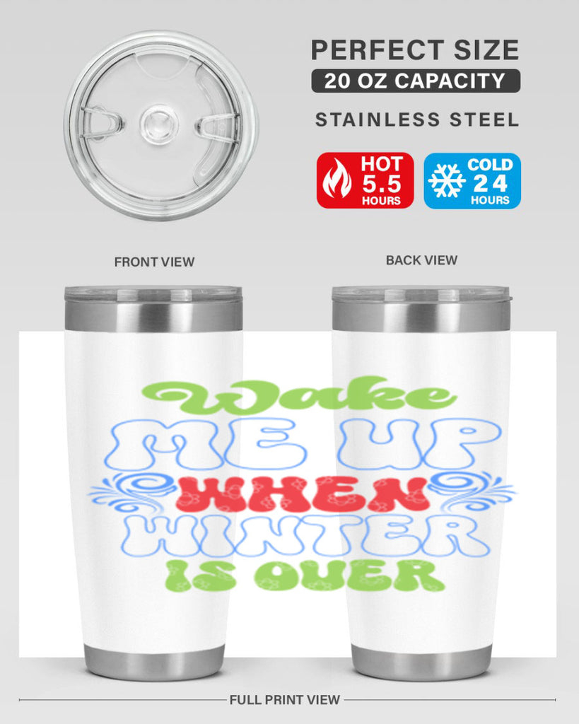 Wake me up when winter is over 431#- winter- Tumbler