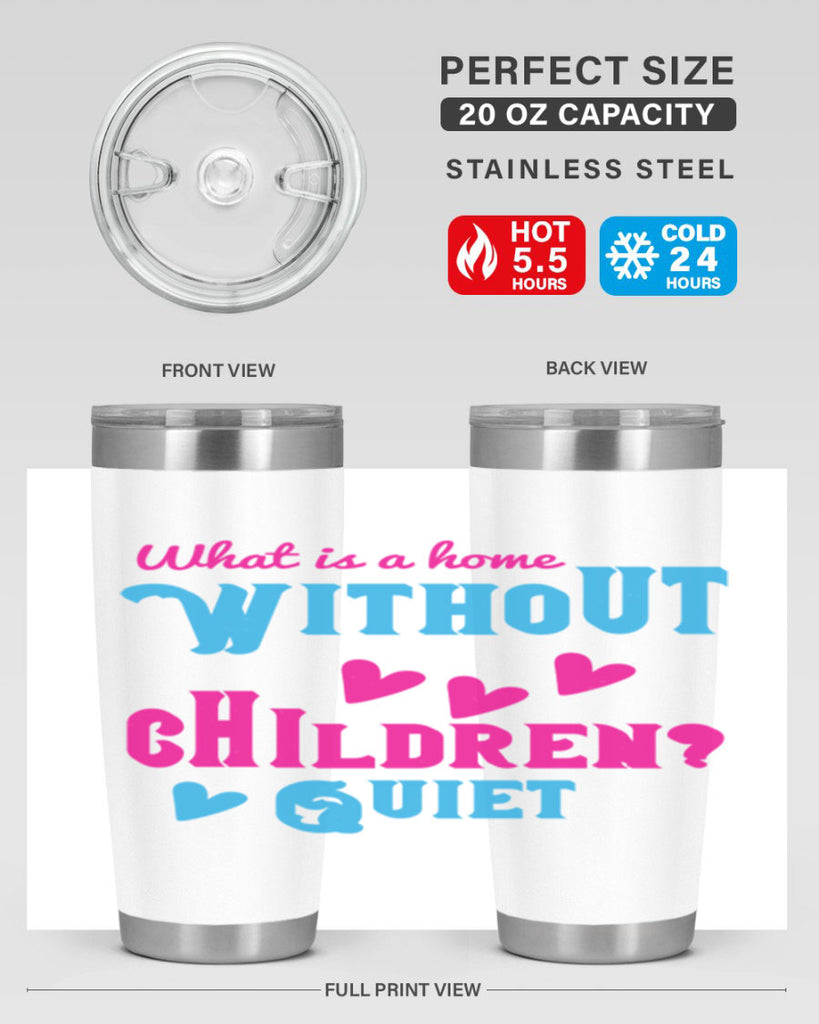 What is a home without children Quiet Style 13#- baby- Tumbler