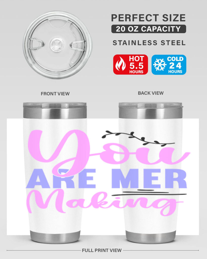 You Are Mer Making 680#- mermaid- Tumbler